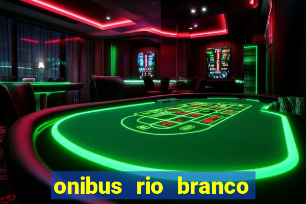 onibus rio branco porto velho